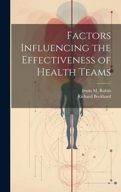 Factors Influencing the Effectiveness of Health Teams