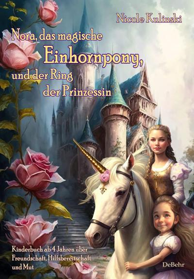 Nora, das magische Einhornpony, und der Ring der Prinzessin - Kinderbuch ab 4 Jahren über Freundschaft, Hilfsbereitschaft und Mut