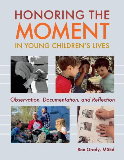 Honoring the Moment in Young Children’s Lives