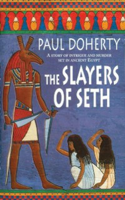 Slayers of Seth (Amerotke Mysteries, Book 4)