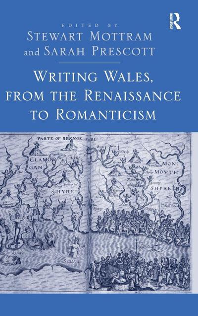 Writing Wales, from the Renaissance to Romanticism