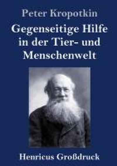 Gegenseitige Hilfe in der Tier- und Menschenwelt (Großdruck)