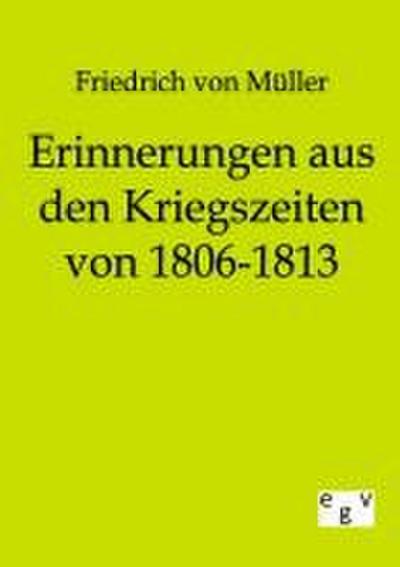 Erinnerungen aus den Kriegszeiten von 1806-1813