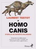 Homo Canis. Storia di un rapporto millenario