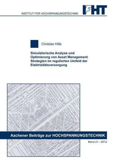 Simulatorische Analyse und Optimierung von Asset Management Strategien im regulierten Umfeld der Elektrizitätsversorgung