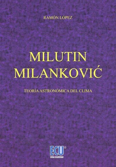 Milutin Milankovi? : teoría astronómica sobre el clima
