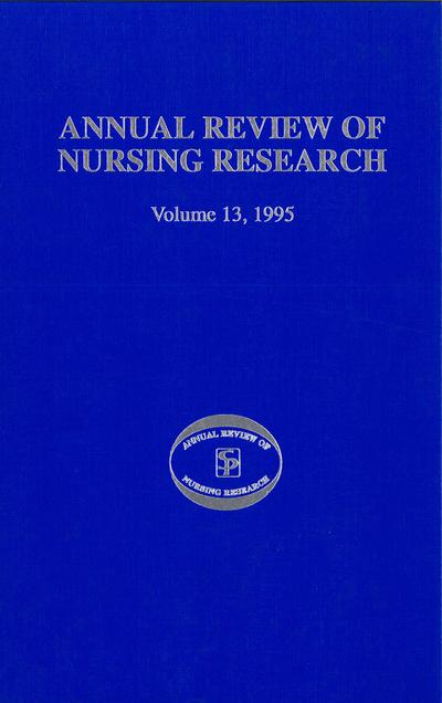 Annual Review of Nursing Research, Volume 13, 1995