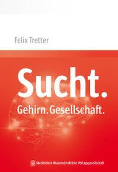 Sucht, Gehirn, Gesellschaft