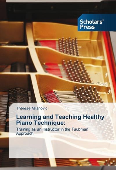 Learning and Teaching Healthy Piano Technique