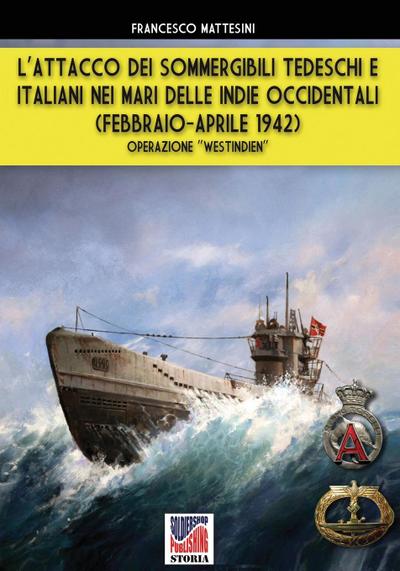 L’attacco dei sommergibili tedeschi e italiani nei mari delle Indie occidentali (febbraio-aprile 1942)