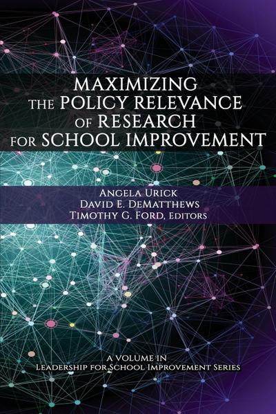 Maximizing the Policy Relevance of Research for School Improvement