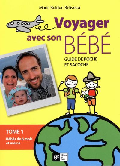 Voyager avec son bebe 01 : Bebe de 6 mois et moins