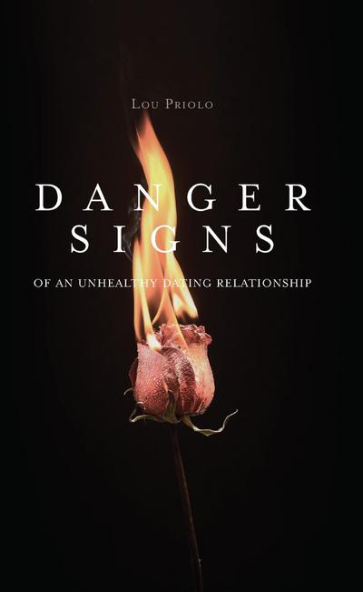 Danger Signs of an Unhealthy Dating Relationship