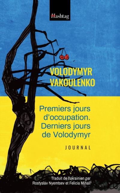 Premiers jours d’’occupation. Derniers jours de Volodymyr