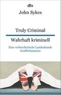 Truly Criminal/Wahrhaft kriminell