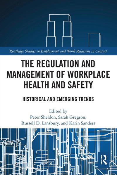 The Regulation and Management of Workplace Health and Safety