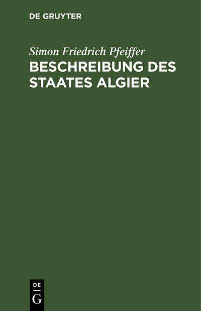 Beschreibung des Staates Algier nebst den Bewohnern desselben