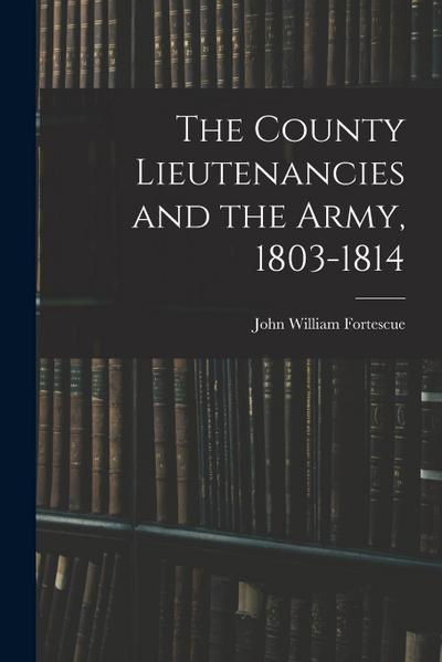 The County Lieutenancies and the Army, 1803-1814
