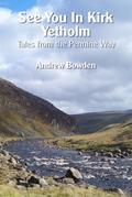 See You In Kirk Yetholm: Tales From The Pennine Way