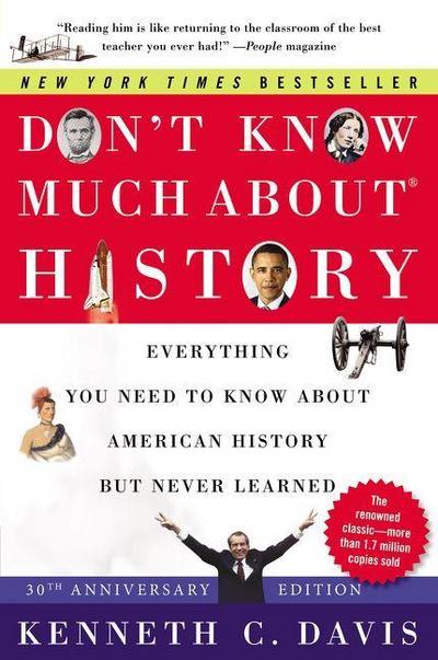 Don’t Know Much About(r) History [30th Anniversary Edition]