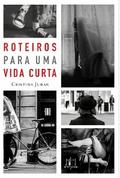 Roteiros para uma vida curta