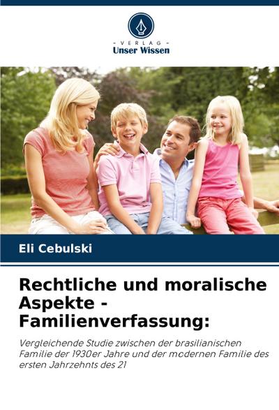 Rechtliche und moralische Aspekte - Familienverfassung: