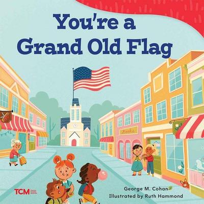 You’re a Grand Old Flag