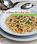 So schmeckt’s bei uns: Die 30 besten schwäbischen und badischen Rezepte