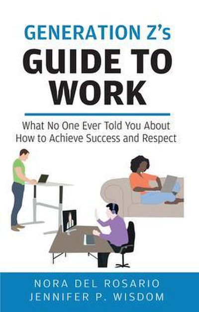 Generation Z’s Guide to Work