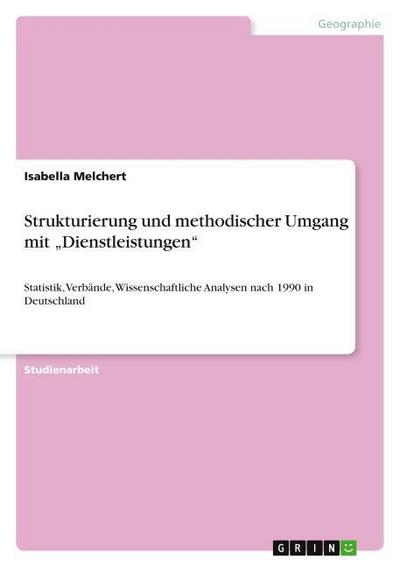 Strukturierung und methodischer Umgang mit ¿Dienstleistungen¿