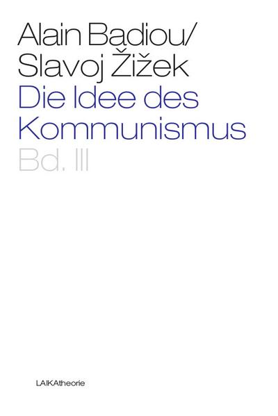 Die Idee des Kommunismus. Bd.3