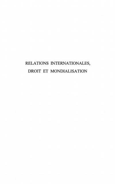 RELATIONS INTERNATIONALES DROIT ET MONDIALISATION