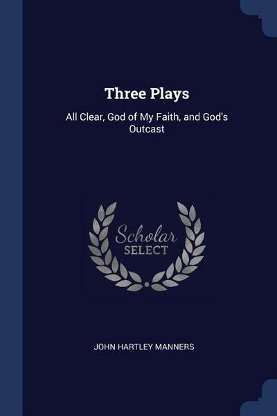 Three Plays: All Clear, God of My Faith, and God’s Outcast