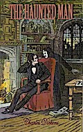 The Haunted Man and the Ghost’s Bargain