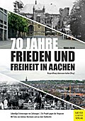 70 Jahre Frieden und Freiheit in Aachen - Hans-Joachim Geupel
