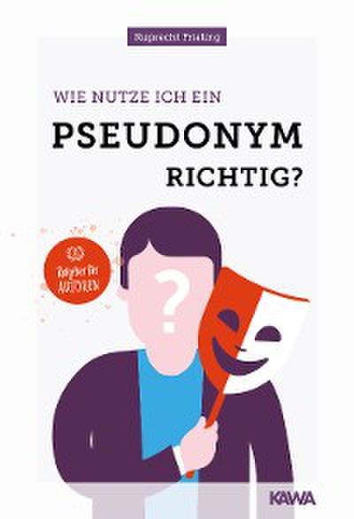 Wie nutze ich ein Pseudonym richtig?