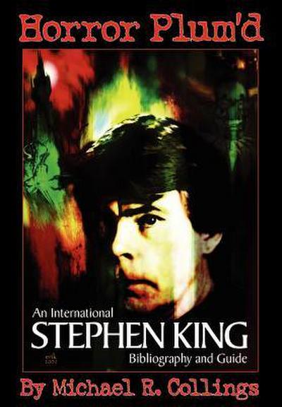Horror Plum’d: International Stephen King Bibliography & Guide 1960-2000