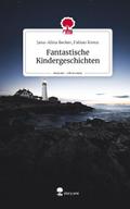 Fantastische Kindergeschichten. Life is a Story - 