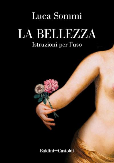 La bellezza. Istruzioni per l’uso