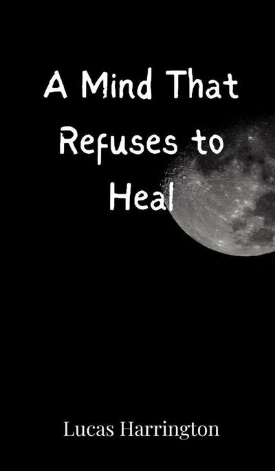 A Mind That Refuses to Heal
