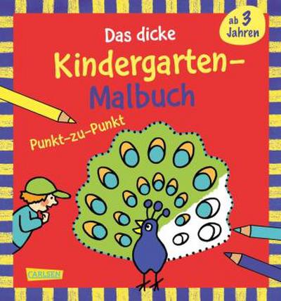 Ausmalbilder für Kita-Kinder: Das dicke Kindergarten-Malbuch: Punkt-zu-Punkt
