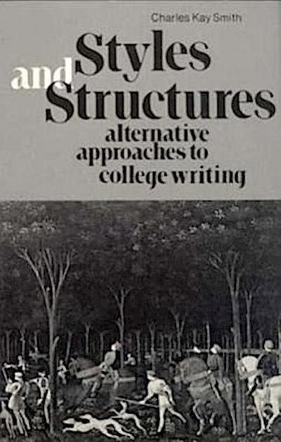 Styles and Structures: Alternative Approaches to College Writing