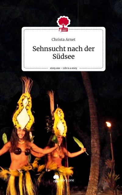 Sehnsucht nach der Südsee. Life is a Story - story.one