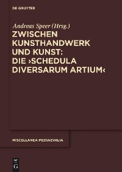 Zwischen Kunsthandwerk und Kunst: Die ’Schedula diversarum artium-