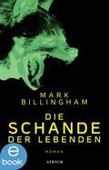 Die Schande der Lebenden von Mark Billingham | Ebook