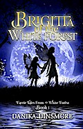 Brigitta of the White Forest (Faerie Tales from the White Forest, #1)