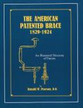 The American Patented Brace 1829-1924