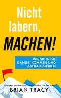 Nicht labern, machen!