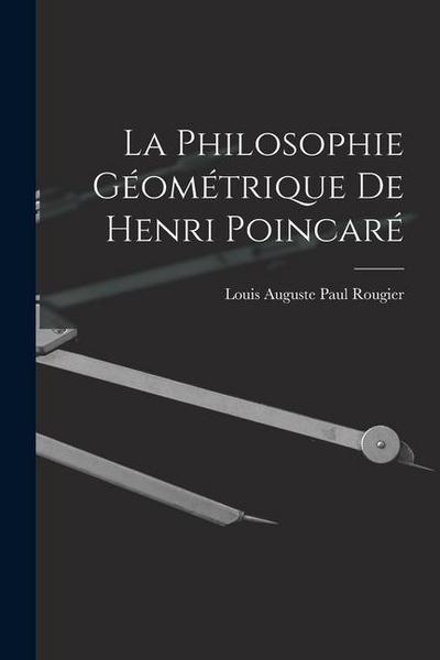 La philosophie géométrique de henri Poincaré