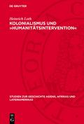 Kolonialismus und »Humanitätsintervention«